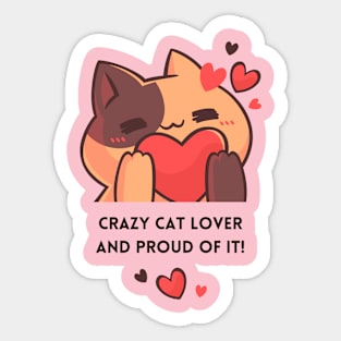 Crazy Cat Lover And Proud Of It Sticker